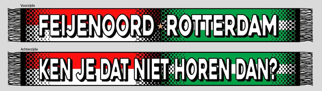 Feijenoord Rotterdam sjaal 'Ken je dat niet horen dan?'